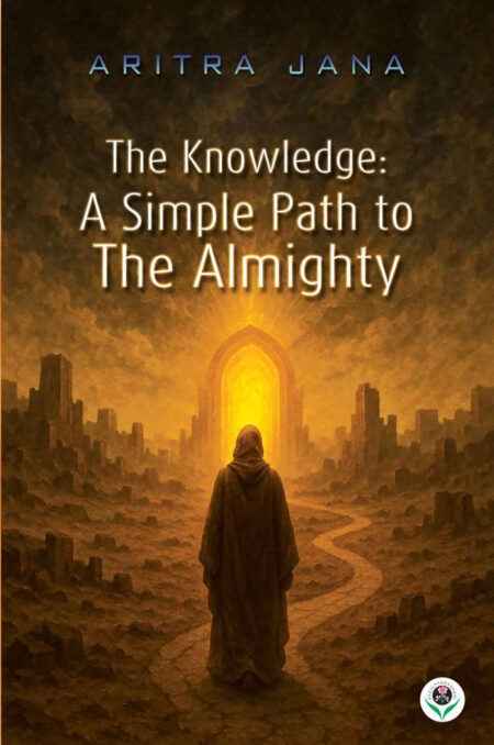 THE KNOWLEDGE: A SIMPLE PATH TO THE ALMIGHTY